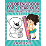 Coloring Book For 2 Year Olds Super Fun Activity Book
