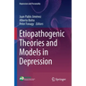 Etiopathogenic Theories and Models in Depression