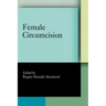 Female Circumcision: Multicultural Perspectives
