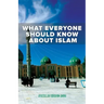 What Everyone Should Know About Islam
