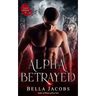 Alpha Betrayed: A Dark Shifter Romance
