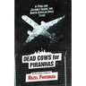 Dead Cows for Piranhas
