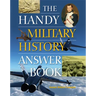 The Handy Military History Answer Book