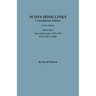 Scots-Irish Links, 1525-1825: CONSOLIDATED EDITION. Volume I