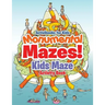 Monumental Mazes! Kids Maze Activity Book