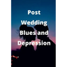 Post-Wedding Blues and Depression