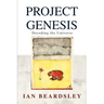 Project Genesis: Decoding the Universe