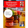 French Macarons: The small cookies of happiness