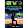 Motivation: Boost Your Motivation with Powerful Mindfulness Techniques and Be Unstoppable