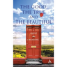 The Good, the True and the Beautiful