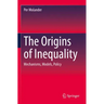The Origins of Inequality: Mechanisms, Models, Policy