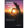 Self Muscle Testing Made Simple: Discover the way to your subconscious mind