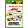 Prostrate Diet Cookbook for Seniors: Empower Your Golden Years with Prostrate Friendly Diet to Combat and Reverse Cancer