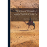 Persian Women and Their Creed