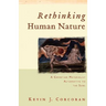 Rethinking Human Nature: A Christian Materialist Alternative to the Soul