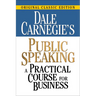 Dale Carnegie's Public Speaking: A Practical Course for Business