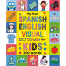 Spanish for Kids: A Visual Spanish-English Dictionary to Learn First Spanish Words - Fun and Bilingual Book for Beginners: An Educationa