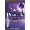 Lucid Dreaming: Improve Confidence and Creativity, Awakening Your Consciousness in Dreams