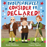 Independence? Consider it Declared!