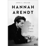 Hannah Arendt: A Life in Dark Times
