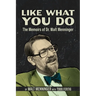 Like What You Do: The Memoirs of Dr. Walt Menninger