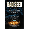 Bad Seed: The Midnight Cries of an Island Girl