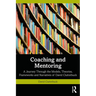 Coaching and Mentoring: A Journey Through the Models, Theories, Frameworks and Narratives of David Clutterbuck