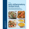 The Anti-Inflammatory Recipe Book: Relieve Symptoms of Gut Disorders, Chronic Pain and Auto-Immune Diseases with Over 100 Fresh and Nutrutious Recipes