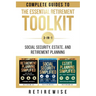 The Essential Retirement Toolkit: Complete Guides to Social Security, Estate, and Retirement Planning