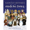 Saintly Rhymes for Modern Times