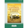 The Ghosts of Happy Valley: Searching for the Lost World of Africa's Infamous Aristocrats (16pt Large Print Edition)