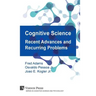 Cognitive Science: Recent Advances and Recurring Problems (Vernon Series in Cognitive Sci)