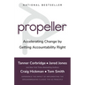 Propeller: Accelerating Change by Getting Accountability Right