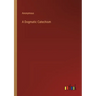 A Dogmatic Catechism