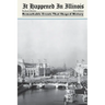 It Happened in Illinois: Remarkable Events That Shaped History