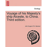 Voyage of His Majesty's Ship Alceste, to China. Third Edition.