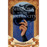Shadows in the Golden City