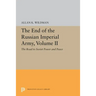 The End of the Russian Imperial Army, Volume II: The Road to Soviet Power and Peace