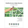 Disability Services in Higher Education: An Insider's Guide