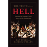 The Truth about Hell: Through the Wisdom of Jesus, Mary, and the Magisterium