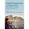 Global Perspectives in Cancer Care: Religion, Spirituality, and Cultural Diversity in Health and Healing