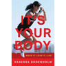 It's Your Body: Move It, Love It, Live