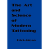 The Art and Science of Modern Tattooing