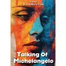 Talking Of Michelangelo