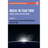 Music in Star Trek: Sound, Utopia, and the Future