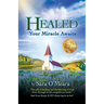 Healed: Your Miracle Awaits