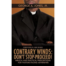 Contrary Winds: Don't Stop-Proceed!