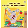 I Love to Eat Fruits and Vegetables