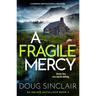 A Fragile Mercy: A Completely Addictive Scottish Crime Thriller