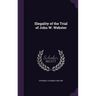 Illegality of the Trial of John W. Webster
